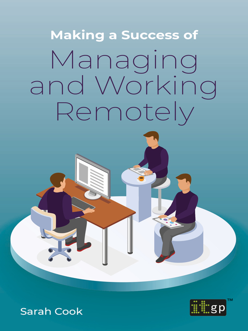 Title details for Making a Success of Managing and Working Remotely by Sarah Cook - Available